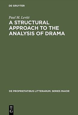 Fester Einband A Structural Approach to the Analysis of Drama von Paul M. Levitt