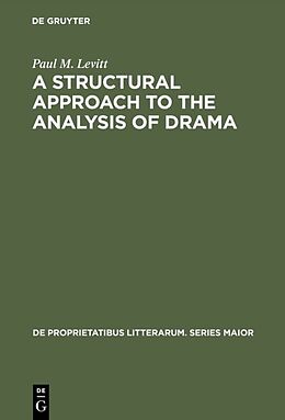 Livre Relié A Structural Approach to the Analysis of Drama de Paul M. Levitt