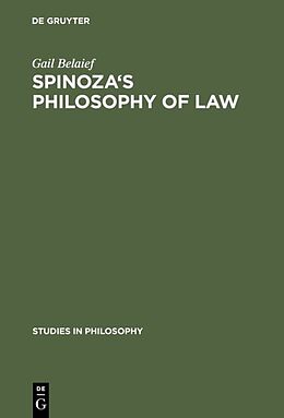 Livre Relié Spinoza's Philosophy of Law de Gail Belaief