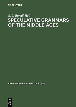 Livre Relié Speculative Grammars of the Middle Ages de G. L. Bursill-Hall