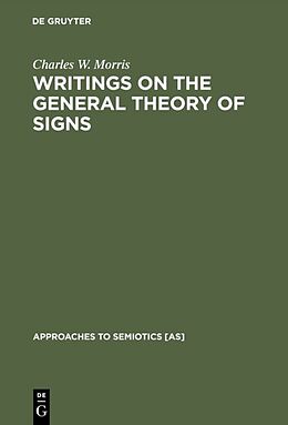 Livre Relié Writings on the General Theory of Signs de Charles W. Morris