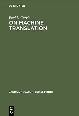Fester Einband On Machine Translation von Paul L. Garvin