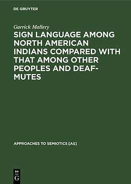 Livre Relié Sign language among North American Indians compared with that among other peoples and deaf-mutes de Garrick Mallery