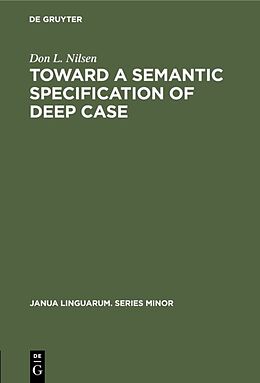 Fester Einband Toward a Semantic Specification of Deep Case von Don L. Nilsen