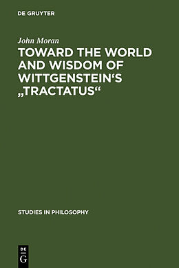 Livre Relié Toward the World and Wisdom of Wittgenstein's "Tractatus" de John Moran