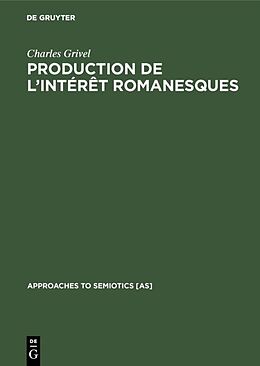 Livre Relié Production de l intérêt romanesques de Charles Grivel