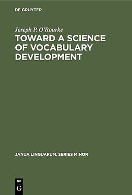 Fester Einband Toward a Science of Vocabulary Development von Joseph P. O Rourke