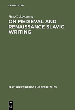 Livre Relié On Medieval and Renaissance Slavic Writing de Henrik Birnbaum