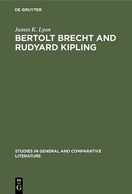 Fester Einband Bertolt Brecht and Rudyard Kipling von James K. Lyon