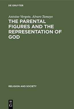 Fester Einband The Parental Figures and the Representation of God von Alvaro Tamayo, Antoine Vergote