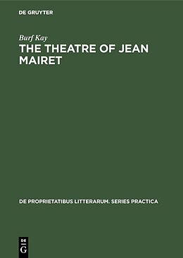 Fester Einband The theatre of Jean Mairet von Burf Kay