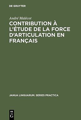 Livre Relié Contribution à l'étude de la force d'articulation en français de André Malécot