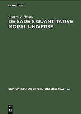 Fester Einband De Sade s quantitative moral universe von Roberta J. Hackel