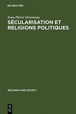 Livre Relié Sécularisation et Religions Politiques de Jean-Pierre Sironneau