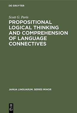 Fester Einband Propositional logical thinking and comprehension of language connectives von Scott G. Paris
