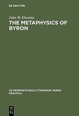 Livre Relié The Metaphysics of Byron de John W. Ehrstine