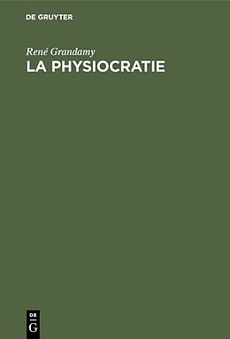 Livre Relié La Physiocratie de René Grandamy
