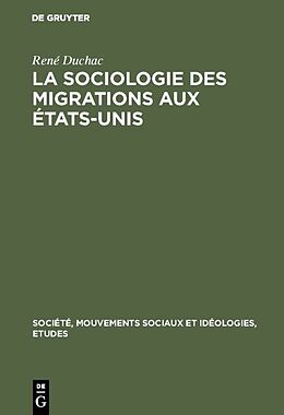 Livre Relié La sociologie des migrations aux États-Unis de René Duchac