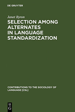 Livre Relié Selection among Alternates in Language Standardization de Janet Byron