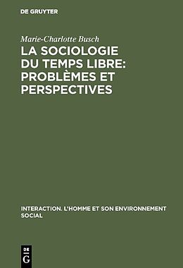 Livre Relié La sociologie du temps libre: Problèmes et perspectives de Marie-Charlotte Busch