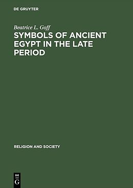Fester Einband Symbols of Ancient Egypt in the Late Period von Beatrice L. Goff