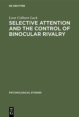 Fester Einband Selective attention and the control of binocular rivalry von Leon Colburn Lack
