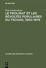 Fester Einband Le Frolinat et les révoltes populaires du Tschad, 1965-1976 von Robert Buijtenhuijs
