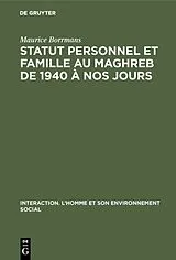 Fester Einband Statut personnel et famille au Maghreb de 1940 à nos jours von Maurice Borrmans