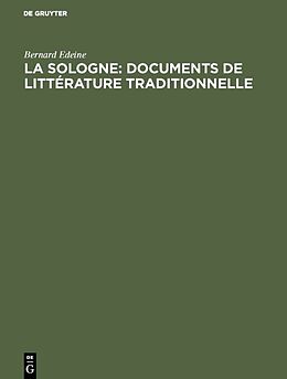 Livre Relié La Sologne: Documents de littérature traditionnelle de Bernard Edeine