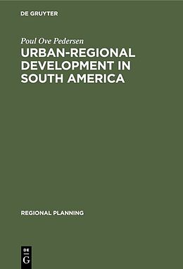 Livre Relié Urban-regional Development in South America de Poul Ove Pedersen