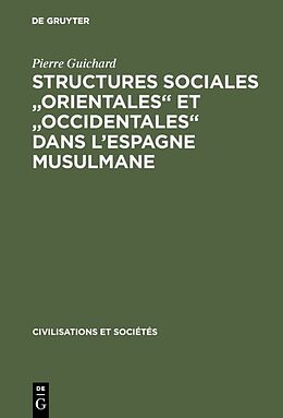 Livre Relié Structures sociales "orientales" et "occidentales" dans l'Espagne musulmane de Pierre Guichard