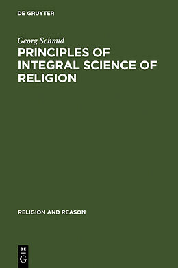 Fester Einband Principles of Integral Science of Religion von Georg Schmid