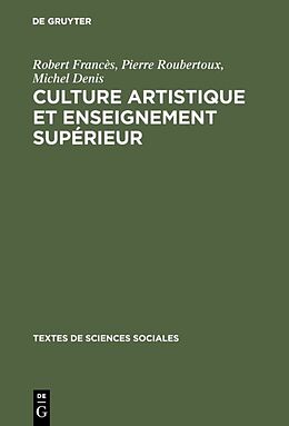 Livre Relié Culture artistique et enseignement supérieur de Robert Francès, Michel Denis, Pierre Roubertoux