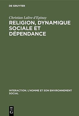 Livre Relié Religion, dynamique sociale et dépendance de Christian Lalive d Epinay