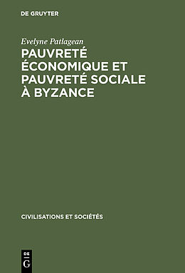 Livre Relié Pauvreté économique et pauvreté sociale à Byzance de Evelyne Patlagean
