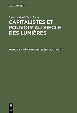 Livre Relié La révolution libérale 1715 1717 de Claude-Frédéric Lévy