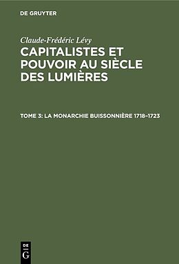 Livre Relié La Monarchie Buissonnière 1718 1723 de Claude-Frédéric Lévy