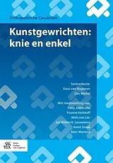 Kartonierter Einband (Kt) Kunstgewrichten: knie en enkel von Koos van Nugteren, Patty Joldersma, Yvonne Kerkhoff