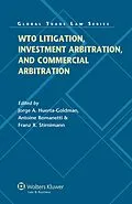 E-Book (epub) WTO Litigation, Investment Arbitration, and Commercial Arbitration von Jorge A. Huerta-Goldman