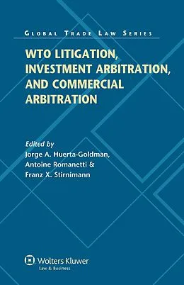 E-Book (epub) WTO Litigation, Investment Arbitration, and Commercial Arbitration von Jorge A. Huerta-Goldman