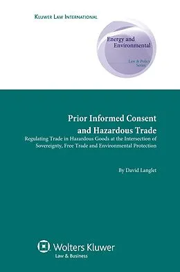 E-Book (pdf) Prior informed consent and Hazardous Trade von David Langlet