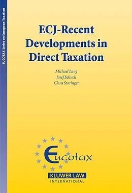 PDF ECJ - Recent Developments in Direct Taxation von Michael Lang, Josef Schuch
