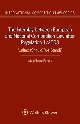 E-Book (epub) Interplay between European and National Competition Law after Regulation 1/2003 von Lucio Tome Feteira