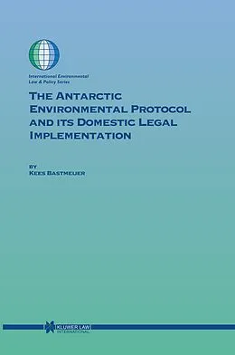 E-Book (pdf) Antarctic Environmental Protocol and its Domestic Legal Implementation von Kees Bastmeijer