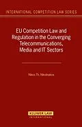 E-Book (pdf) EU Competition Law and Regulation in the Converging Telecommunications, Media and IT Sectors von Nikos Th. Nikolinakos