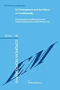 E-Book (pdf) EU Enlargement and the Failure of Conditionality von Dimitry Kochenov