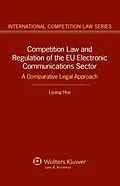 E-Book (pdf) Competition Law and Regulation of the EU Electronic Communications Sector von Liyang Hou