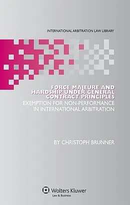 E-Book (pdf) Force Majeure and Hardship under General Contract Principles von Christoph Brunner