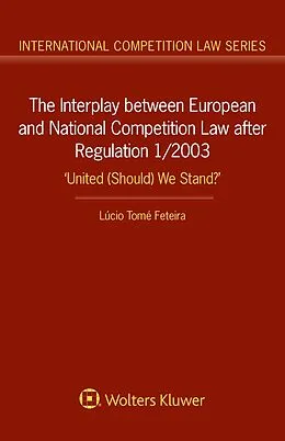 E-Book (pdf) Interplay between European and National Competition Law after Regulation 1/2003 von Lucio Tome Feteira