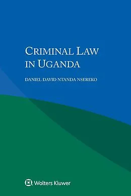 E-Book (pdf) Criminal Law in Uganda von Daniel David Ntanda Nsereko